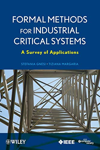 Formal Methods for Industrial Critical Systems A Survey of Applications [Paperback]