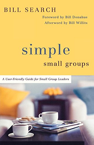 Simple Small Groups A User-Friendly Guide For Small Group Leaders [Paperback]
