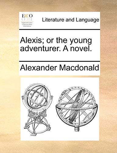 Alexis or the Young Adventurer a Novel [Paperback]