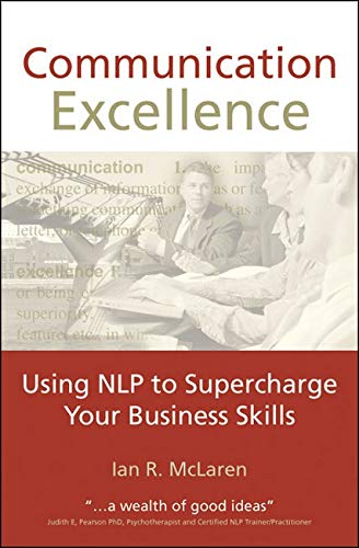 Communication Excellence  Using NLP to Supercharge Your Business Skills [Paperback]
