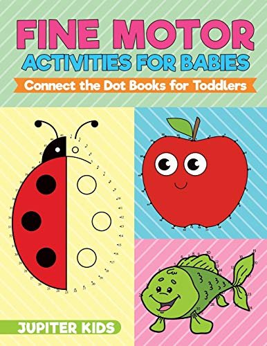 Fine Motor Activities for Babies - Connect the Dot Books for Toddlers [Paperback]