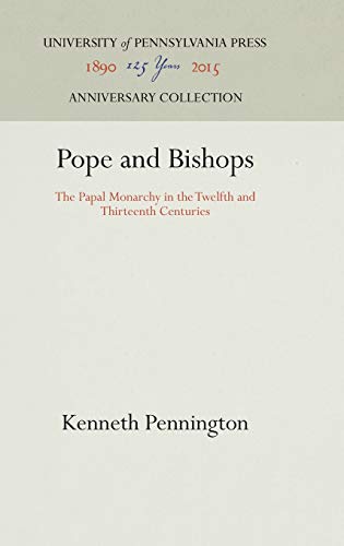 Pope and Bishops The Papal Monarchy in the Twelfth and Thirteenth Centuries [Hardcover]
