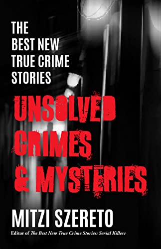 The Best New True Crime Stories Unsolved Crimes &amp Mysteries [Paperback]