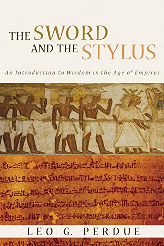 The Sword And The Stylus An Introduction To Wisdom In The Age Of Empires [Paperback]