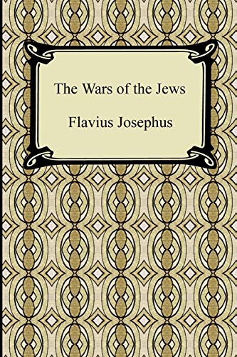 The Wars Of The Jews [Paperback]