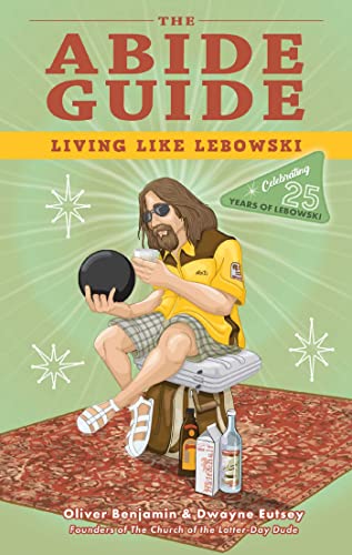The Abide Guide Living Like Lebowski [Paperback]