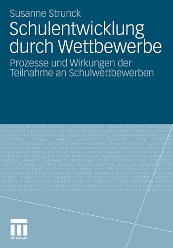 Schulentwicklung durch Wettbewerbe Prozesse und Wirkungen der Teilnahme an Schu [Paperback]