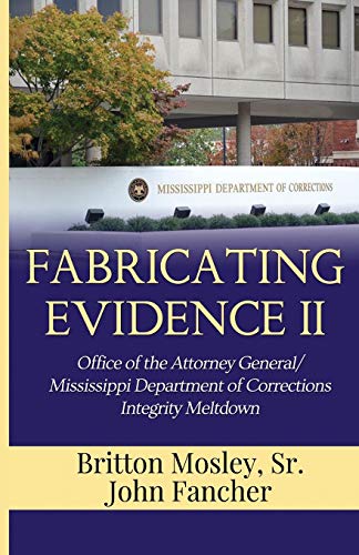 Fabricating Evidence Ii Office Of The Attorney General/mississippi Department O [Paperback]