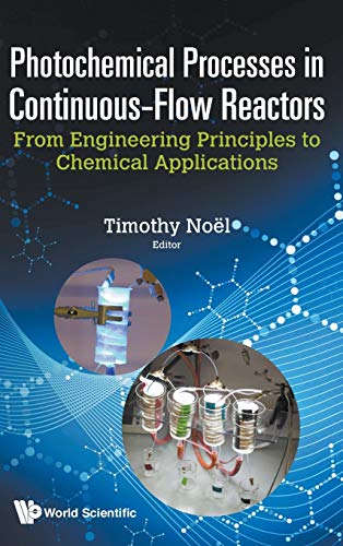 Photochemical Processes In Continuous-Flow Reactors From Engineering Principles [Hardcover]