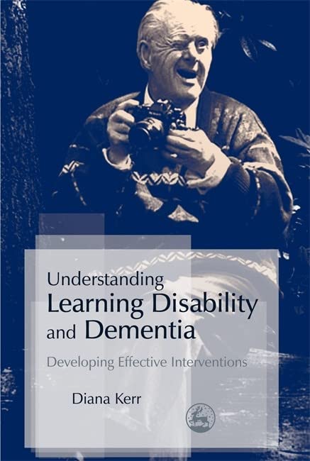 Understanding Learning Disability and Dementia Developing Effective Interventio [Paperback]