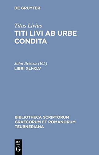 Ab Urbe Condita, Libri XLI-XLV [Hardcover]