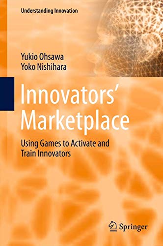Innovators' Marketplace Using Games to Activate and Train Innovators [Paperback]