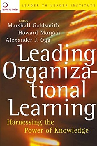 Leading Organizational Learning Harnessing the Power of Knowledge [Hardcover]