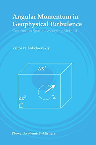 Angular Momentum in Geophysical Turbulence Continuum Spatial Averaging Method [Paperback]