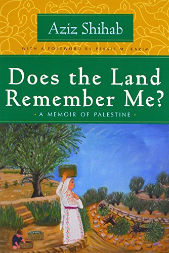 Does The Land Remember Me A Memoir Of Palestine (arab American Writing) [Paperback]