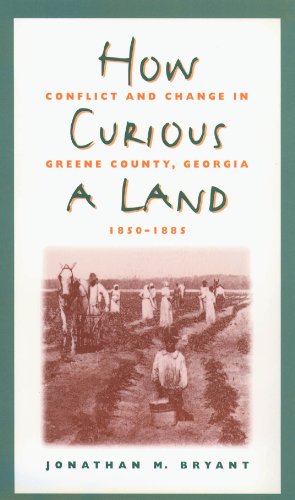 How Curious A Land Conflict And Change In Greene County, Georgia, 1850-1885 [Paperback]
