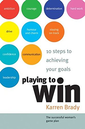 Playing to Win 10 Steps to Achieving Your Goals [Paperback]