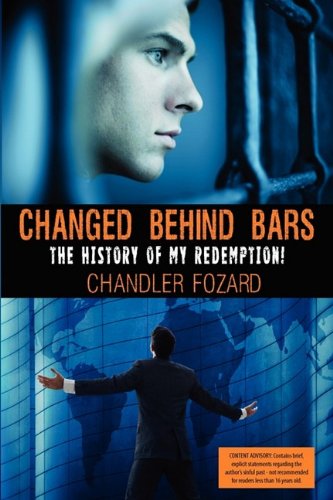 Changed Behind Bars The History Of My Redemption [Paperback]