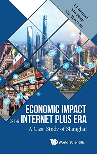 Economic Impact in the Internet Plus Era  A Case Study of Shanghai [Hardcover]