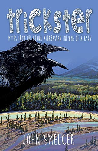 Trickster Myths From The Ahtna Indians Of Alaska [Paperback]