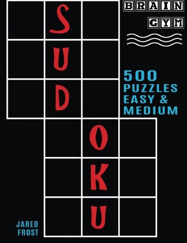500 Sudoku Puzzles, Easy And Medium Brain Gym Series Book (volume 5) [Paperback]