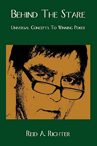 Behind The Stare Universal Concepts To Winning Poker [Paperback]