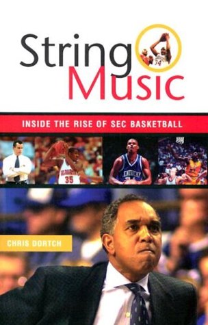 String Music The Rise And Rivalries Of Sec Basketball [Paperback]