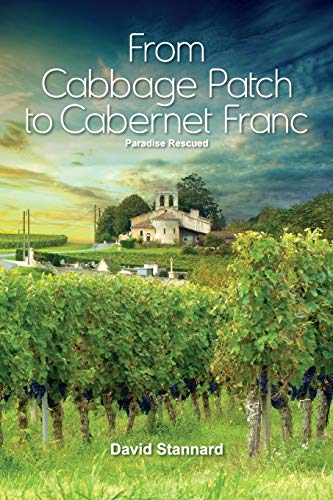 Paradise Rescued  From Cabbage Patch to Cabernet Franc [Paperback]