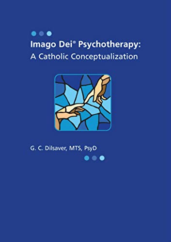 Imago Dei Psychotherapy A Catholic Conceptualization [Hardcover]
