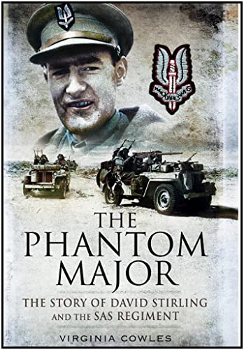 The Phantom Major The Story of David Stirling and the SAS Regiment [Paperback]