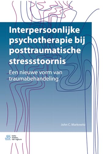 Interpersoonlijke psychotherapie  bij posttraumatische stressstoornis Een nieuw [Paperback]