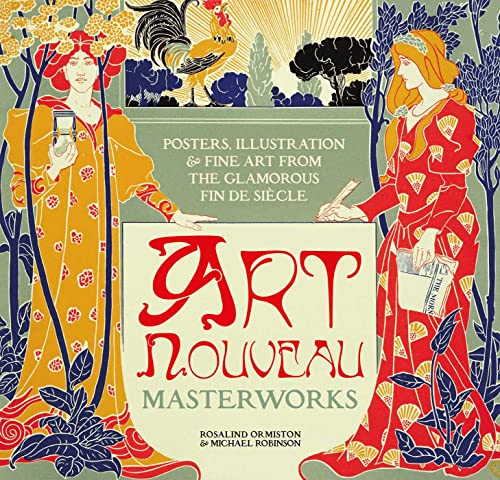 Art Nouveau Posters, Illustration &amp Fine Art from the Glamorous Fin de Si& [Hardcover]