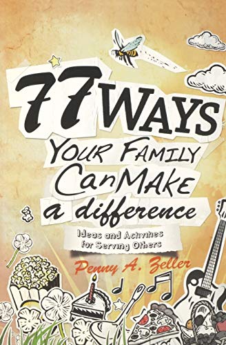 77 Ways Your Family Can Make A Difference Ideas And Activities For Serving Othe [Paperback]