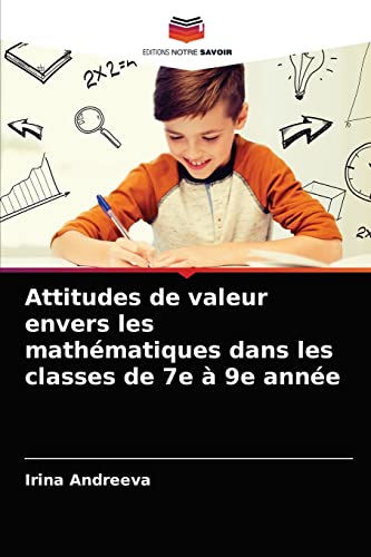 Attitudes De Valeur Envers Les Mathematiques Dans Les Classes De 7e A 9e Annee