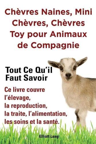 Chvres Naines, Mini Chvres, Chvres Toy Pour Animaux De Compagnie. Tout Ce Qu' [Paperback]
