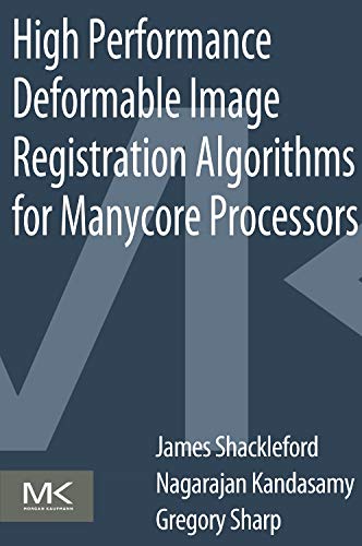 High Performance Deformable Image Registration Algorithms for Manycore Processor [Paperback]