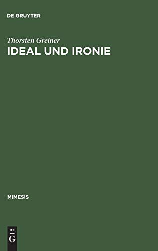 Ideal und Ironie  Baudelaires sthetik der Modernit Im Wandel Vom Vers- Zum Pr [Hardcover]