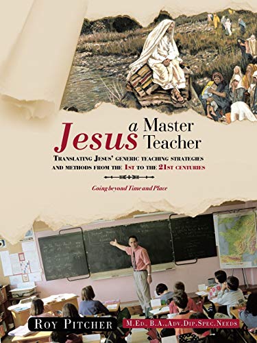 Jesus - A Master Teacher Translating Jesus' Generic Teaching Strategies And Met [Paperback]