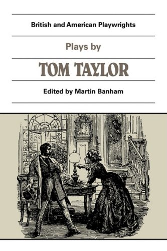 Plays by Tom Taylor Still Waters Run Deep, The Contested Election, The Overland [Paperback]