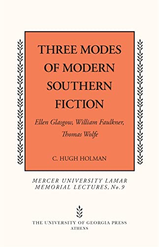 Three Modes of Modern Southern Fiction Ellen Glasgow, William Faulkner, Thomas  [Paperback]
