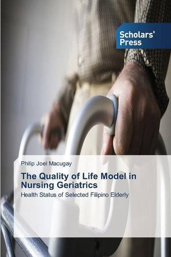 The Quality Of Life Model In Nursing Geriatrics [Paperback]