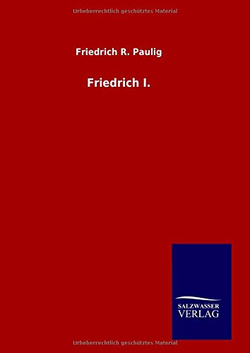 Friedrich I. (german Edition) [Hardcover]