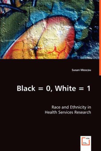 Black  0, White   Race and Ethnicity in Health Services Research [Paperback]