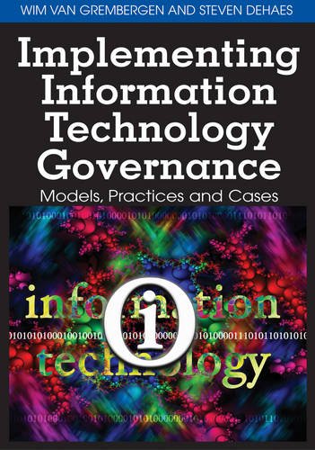 Implementing Information Technology Governance  Models, Practices, and Cases [Hardcover]