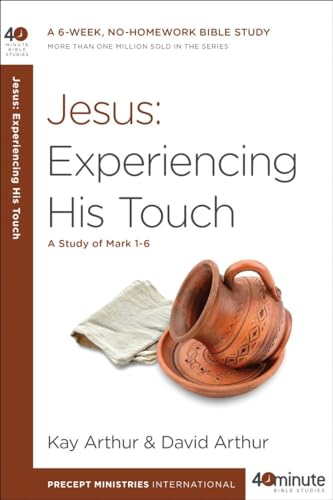 Jesus Experiencing His Touch A Study of Mark 1-6 [Paperback]