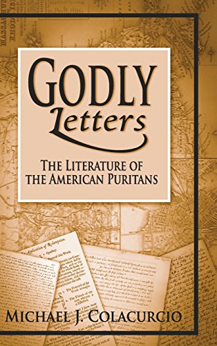 Godly Letters The Literature of the American Puritans [Hardcover]