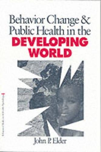 Behavior Change and Public Health in the Developing World [Paperback]