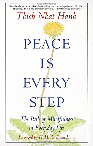 Peace Is Every Step The Path of Mindfulness in Everyday Life [Paperback]