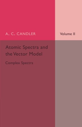 Atomic Spectra and the Vector Model Volume 2, Complex Spectra [Paperback]