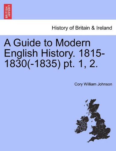Guide to Modern English History 1815-1830 Pt 1 [Paperback]